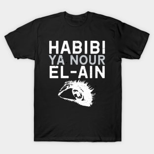 Habibi Ya Nour El-Ain T-Shirt